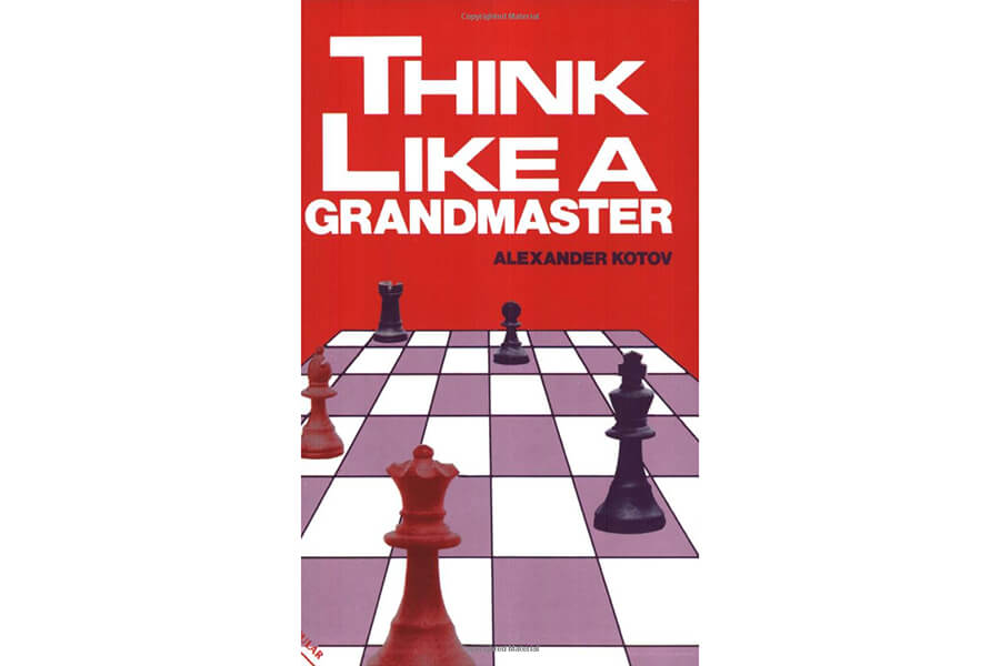 Chess Book #6 - Think Like a Grandmaster